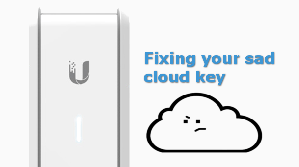 How to fix an unresponsive Unifi Cloud Key