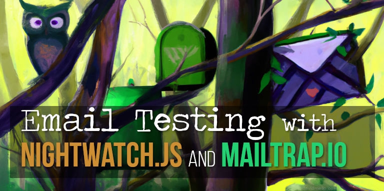 Automated Email Testing with Nightwatch and MailTrap